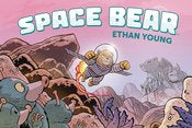 Space Bear Hc by Ethan Young