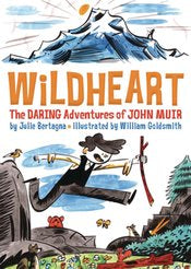 Wildheart: The Daring Adventures Of John Muir Gn