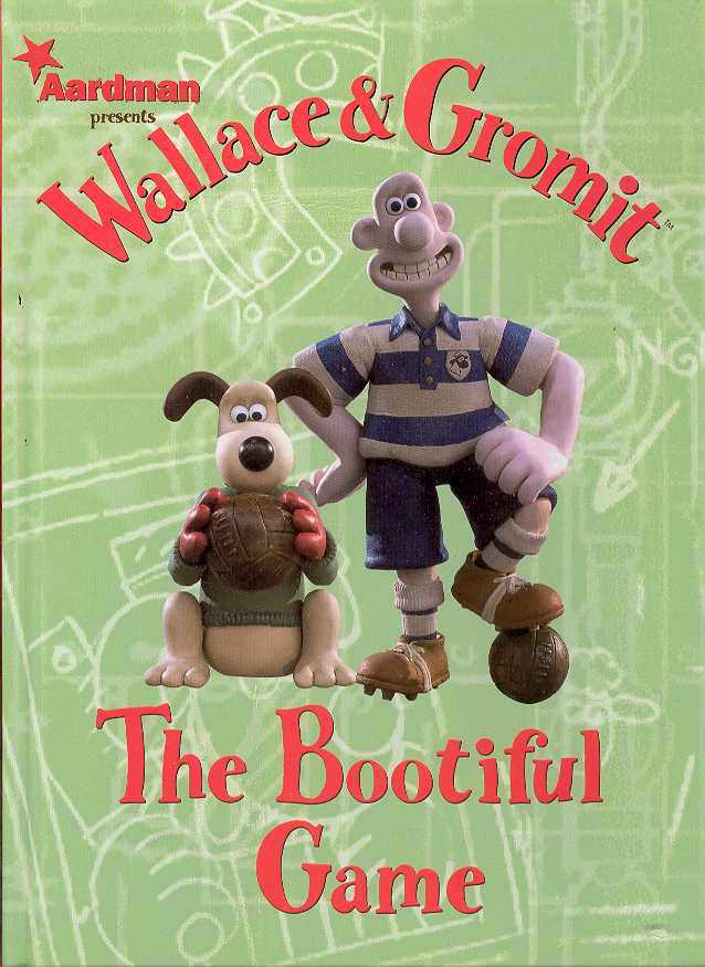 Wallace & Gromit Hc The Bootiful Game