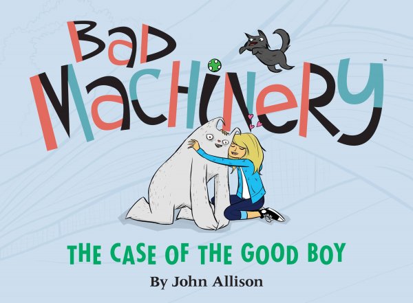 Bad Machinery Gn Vol 02 Case Of The Good Boy
