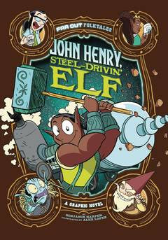 Far Out Folktales Gn John Henry Steel Drivin Elf