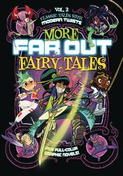 More Far Out Fairy Tales Sc Vol 02 Classic Tales With Modern Twists - Five Full Color Graphic Novel Collection