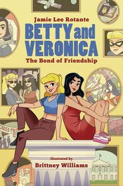 Betty & Veronica: Bond Of Friendship Gn by Jamie Lee Rotante