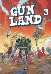 Gunland Gn Vol 03 Coda by Captain Artiglio
