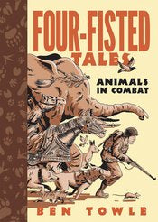 Four Fisted Tales Gn Animals In Combat by Ben Towle