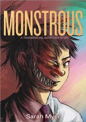 Monstrous Gn A Transracial Adoption Story by Sarah Myer