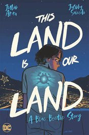 This Land Is Our Land: A Blue Beetle Story Gn by Julio Anta