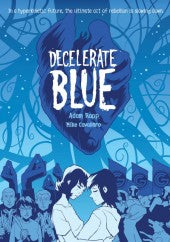 Decelerate Blue Gn by Adam Rapp