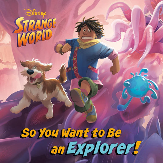 Disney Strange World So You Want To Be An Explorer Sc