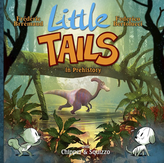 Little Tails Hc Vol 04 In Prehistory