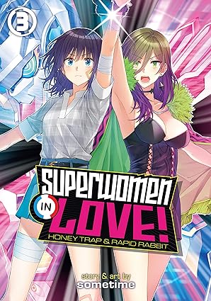 Superwomen In Love: Honey Trap And Rapid Rabbit Gn Vol 03