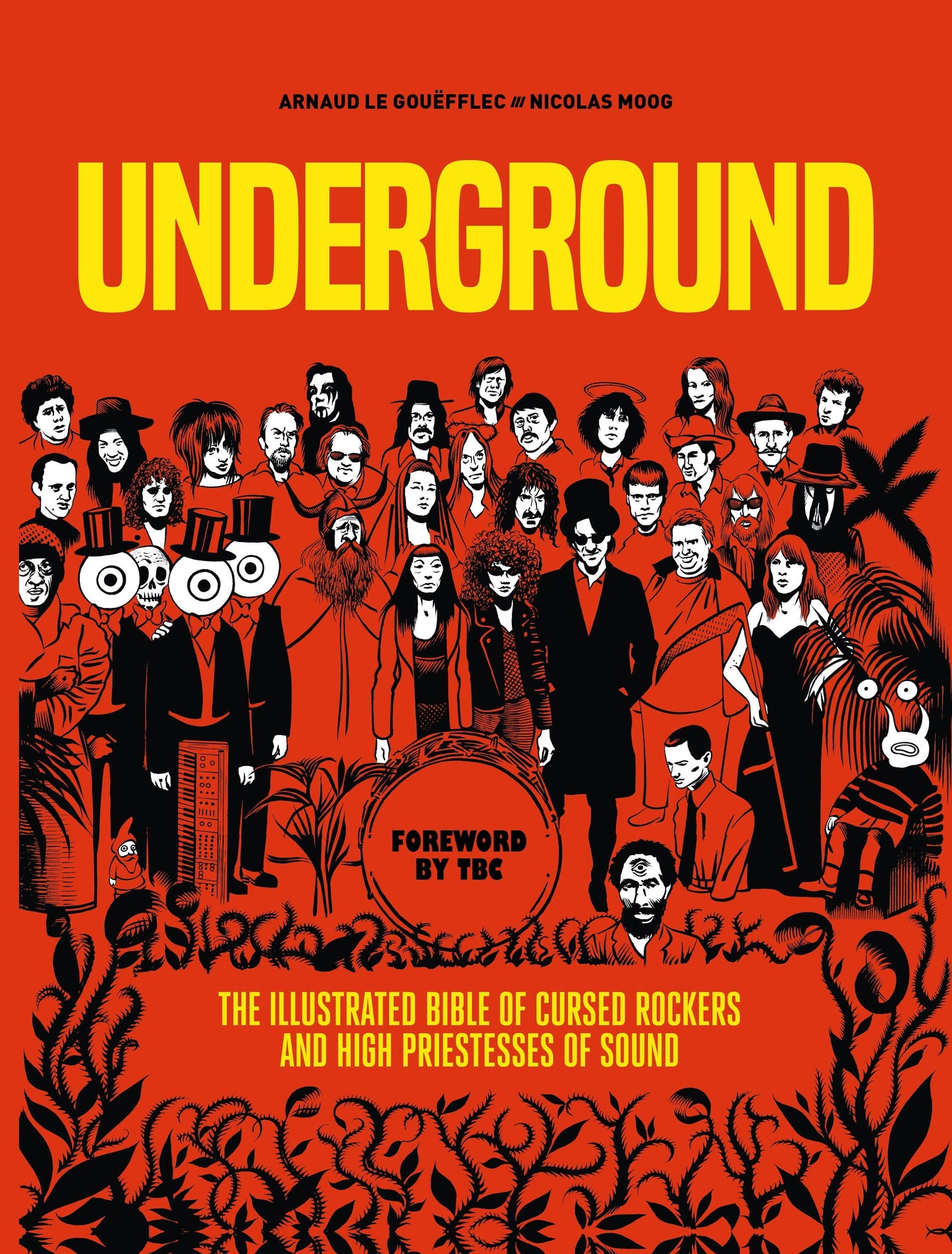 Underground: The Illustrated Bible of Cursed Rockers and High Priestesses of Sound Sc